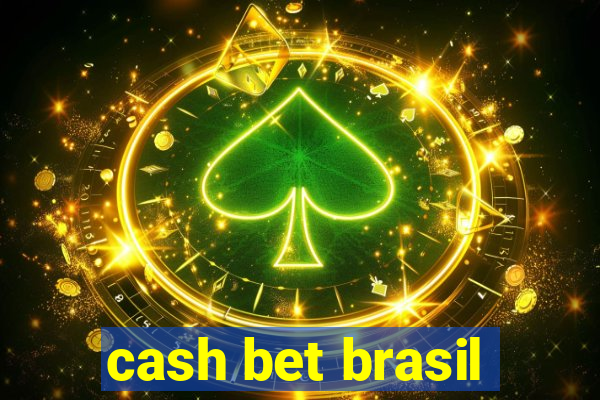 cash bet brasil